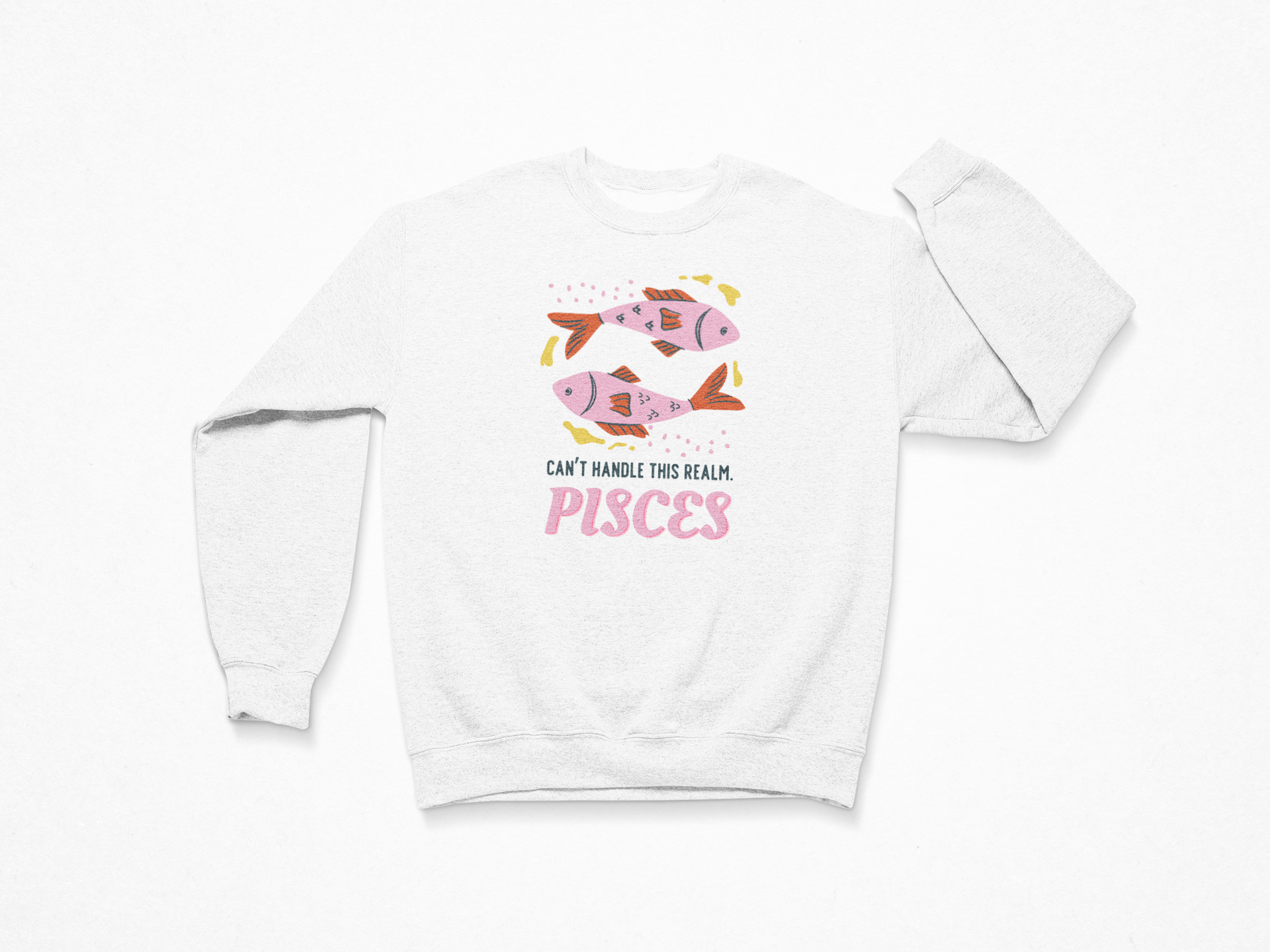 Pisces Sweatshirt – “Can’t Handle This Realm”