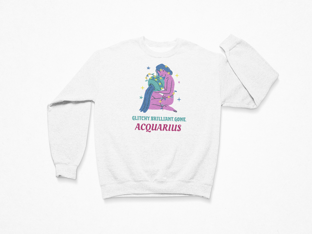 Aquarius Sweatshirt – “Glitchy, Brilliant, Gone”