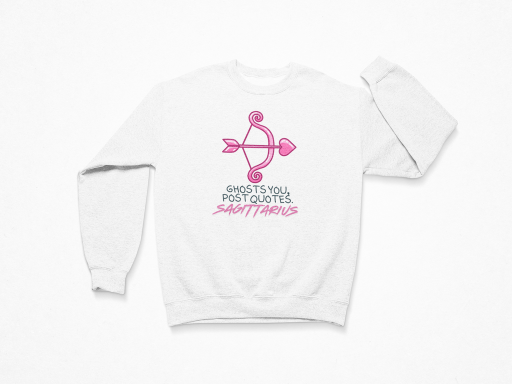 Sagittarius Sweatshirt – “Ghosts You, Posts Quotes”