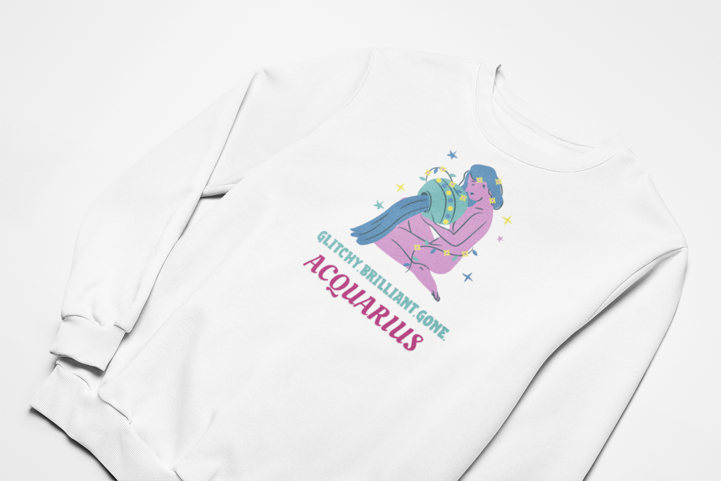 Aquarius Sweatshirt – “Glitchy, Brilliant, Gone”